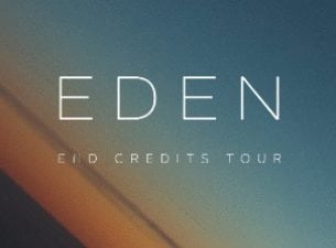 Eden - End Credits Tour