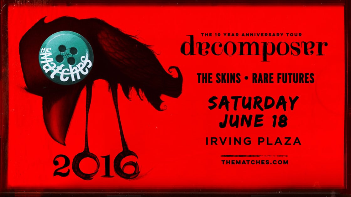 The Matches - Decomposer 10 Year Anniversary at Irving Plaza on 06-18-16