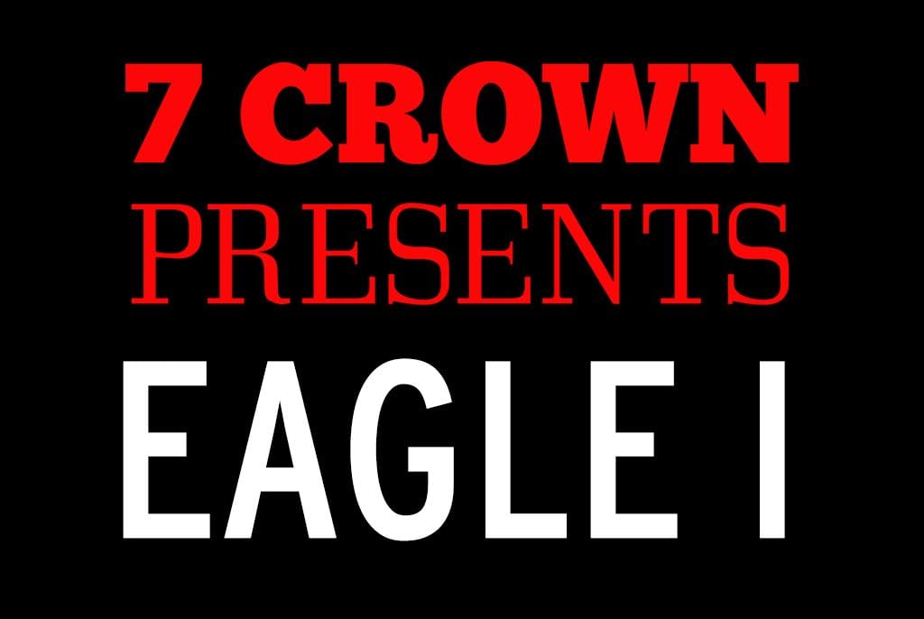 7 Crown presents Eagle I