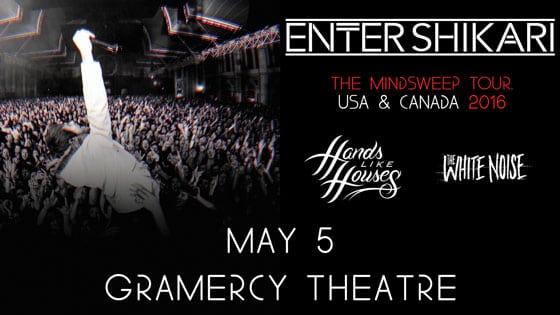 Enter Shikari at Gramercy Theatre on 05-05-16