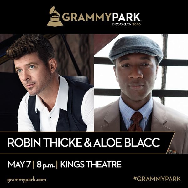 GRAMMY Park presents Robin Thicke & Aloe Blacc at Kings Theatre on 05-07-16