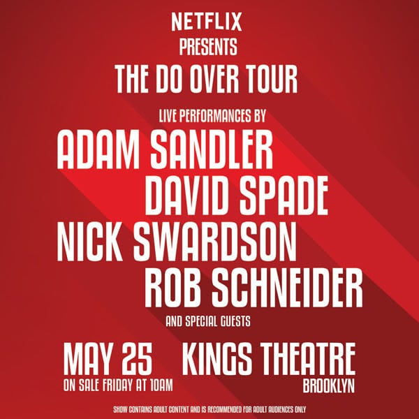 Netflix presents The Do Over Tour with Adam Sandler, David Spade, Nick Swardson, Rob Schneider
