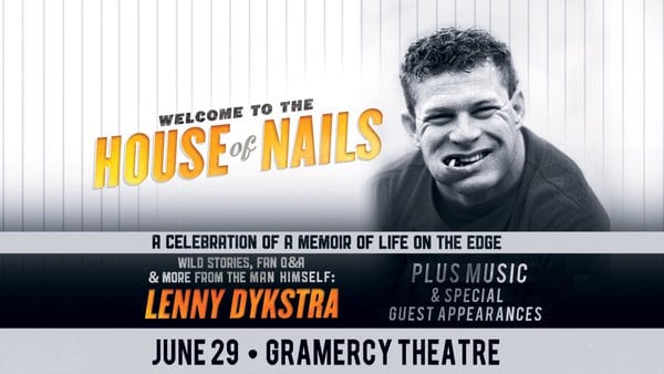 Welcome to the House of Nails with Lenny Dykstra at Gramercy Theatre on 06-29-16