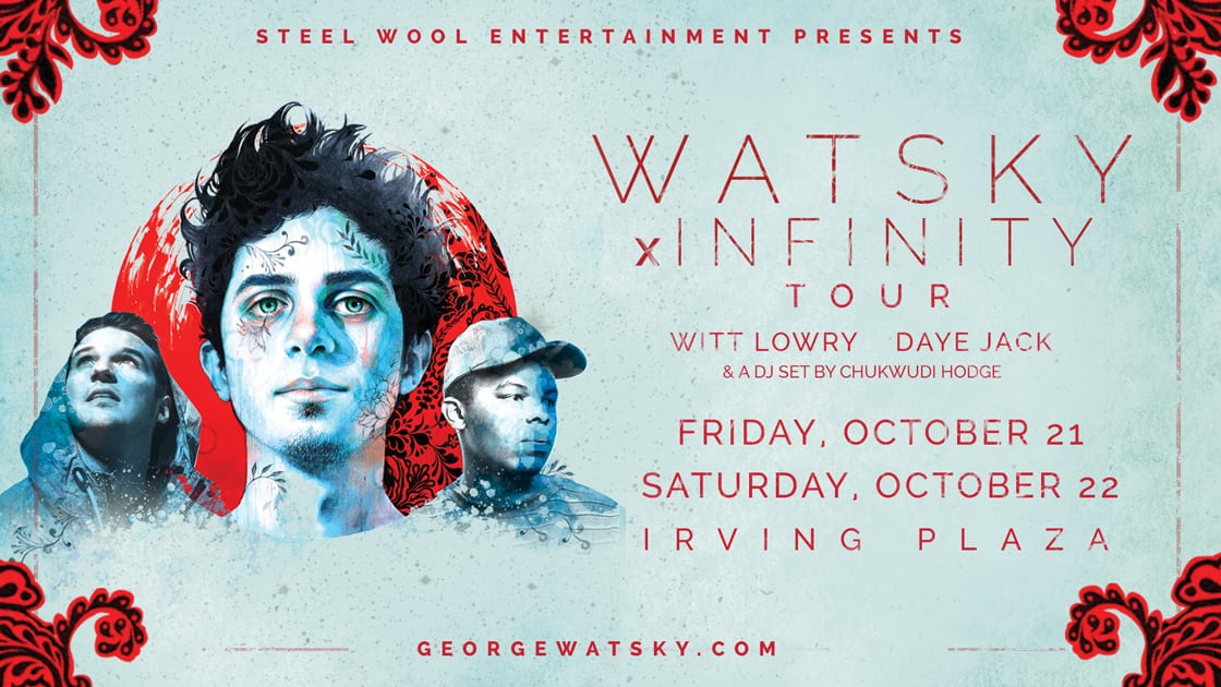 Watsky - x Infinity Tour at Irving Plaza on 10-21-16 & 10-22-16