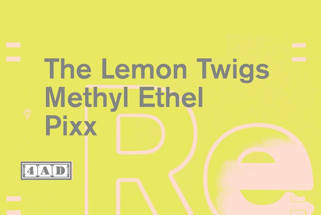 4AD Revue presents The Lemon Twigs, Methyl Ethel, Pixx 4AD Revue presents The Lemon Twigs, Methyl Ethel, Pixx