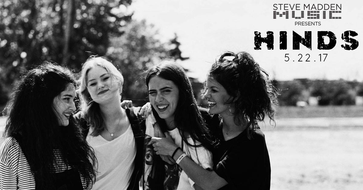Steve Madden Music Presents HINDS at Music Hall of Wiilliamsburg on 5-22-17