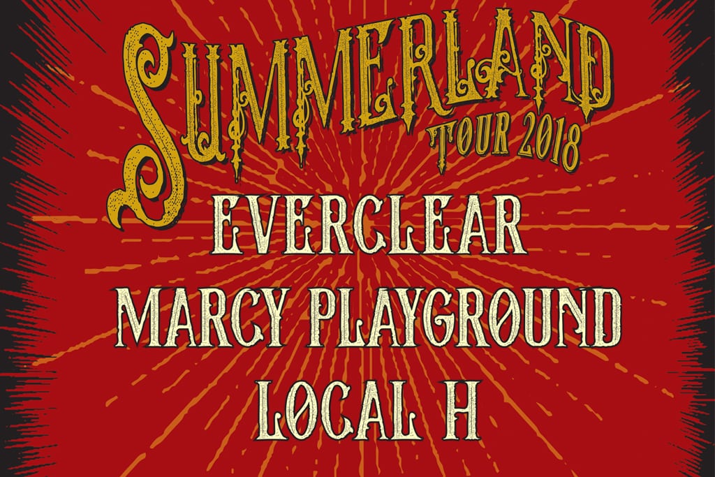 Summerland Tour 2018: Everclear, Marcy Plaground, Local H